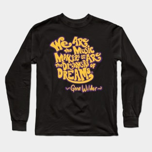 Gene Wilder Makers of Dreams Quote Long Sleeve T-Shirt